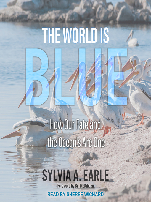 Title details for The World is Blue by Sylvia A. Earle - Available